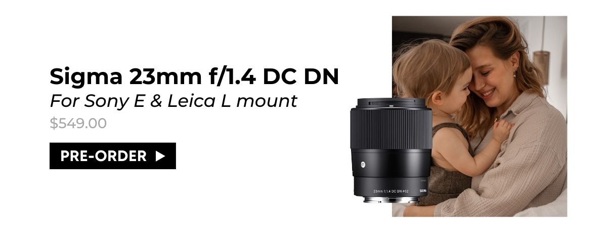 Sigma 23mm f/1.4 DC DN Contemporary Lens Sigma 23mm f/1.4 DC DN Contemporary Lens